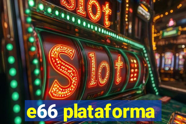 e66 plataforma